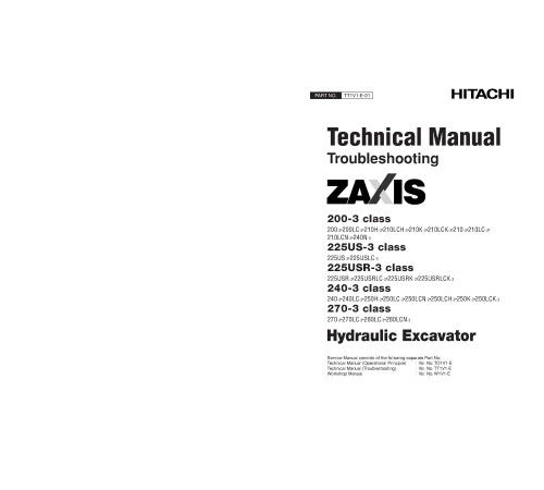 Hitachi Zaxis 200-3, Zaxis 210-3, Zaxis 225US-3, Zaxis 240-3, Zaxis 250-3, Zaxis 270-3 and Zaxis 280 Series Crawler Excavator set of Service Manuals Hitachi Zaxis 200-3, Zaxis 210-3, Zaxis 225US-3, Zaxis 240-3, Zaxis 250-3, Zaxis 270-3 and Zaxis 280 Series Crawler Excavator set of Service Manuals