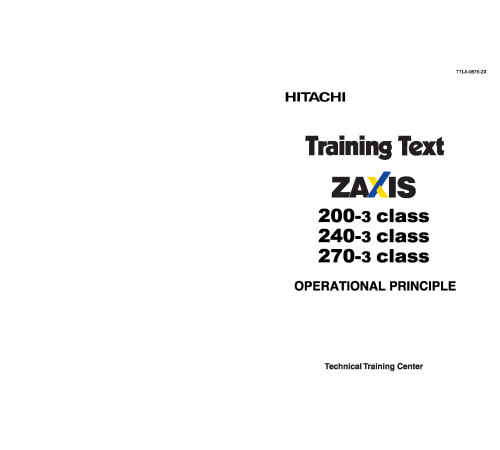 Hitachi Zaxis 200-3, Zaxis 210-3, Zaxis 225US-3, Zaxis 240-3, Zaxis 250-3, Zaxis 270-3 and Zaxis 280 Series Crawler Excavator set of Service Manuals Hitachi Zaxis 200-3, Zaxis 210-3, Zaxis 225US-3, Zaxis 240-3, Zaxis 250-3, Zaxis 270-3 and Zaxis 280 Series Crawler Excavator set of Service Manuals