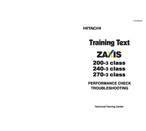 Hitachi Zaxis 200-3, Zaxis 210-3, Zaxis 225US-3, Zaxis 240-3, Zaxis 250-3, Zaxis 270-3 and Zaxis 280 Series Crawler Excavator set of Service Manuals Hitachi Zaxis 200-3, Zaxis 210-3, Zaxis 225US-3, Zaxis 240-3, Zaxis 250-3, Zaxis 270-3 and Zaxis 280 Series Crawler Excavator set of Service Manuals