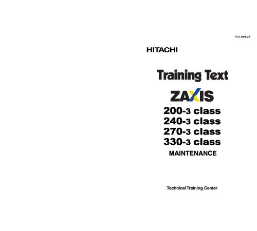 Hitachi Zaxis 200-3, Zaxis 210-3, Zaxis 225US-3, Zaxis 240-3, Zaxis 250-3, Zaxis 270-3 and Zaxis 280 Series Crawler Excavator set of Service Manuals Hitachi Zaxis 200-3, Zaxis 210-3, Zaxis 225US-3, Zaxis 240-3, Zaxis 250-3, Zaxis 270-3 and Zaxis 280 Series Crawler Excavator set of Service Manuals